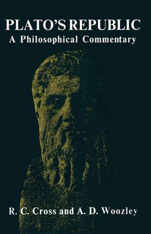 Plato’s Republic: A Philosophical Commentary de R C Cross