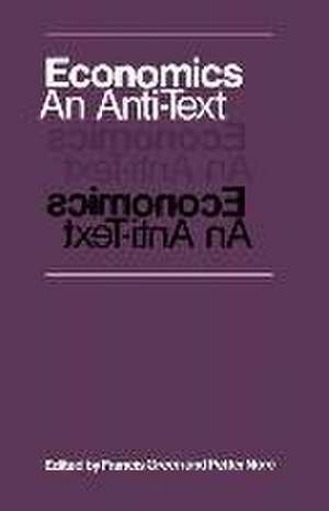 Economics: An Anti-Text de Francis Green