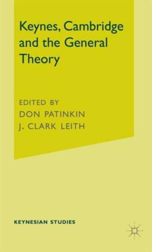 Keynes, Cambridge and the General Theory de J. Clark Leith