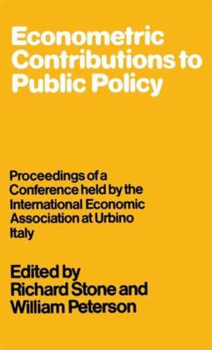 Econometric Contributions to Public Policy: Proceedings of a Conference held by the International Economic Association at Urbino, Italy de Kenneth A. Loparo