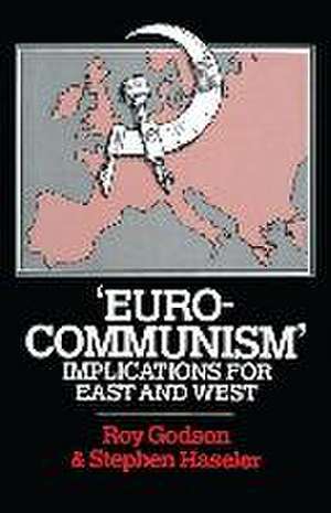 ‘Eurocommunism’: Implications for East and West de Roy Godson