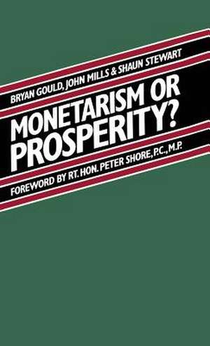 Monetarism or Prosperity? de Brian Gould