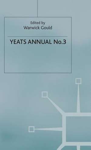 Yeats Annual No. 3 de Warwick Gould