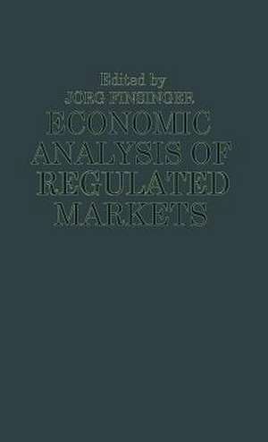 Economic Analysis of Regulated Markets de Jorg Finsinger