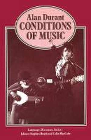 Conditions of Music de Alan Durant