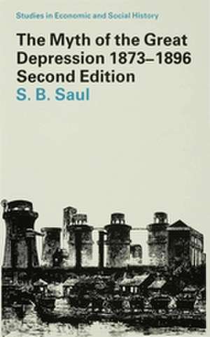 The Myth of the Great Depression, 1873-1896: Marlowe, Webster, Jonson de Prof. S. B. Saul