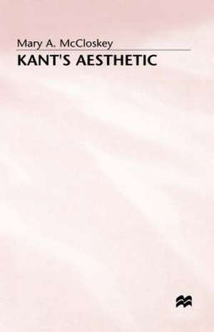 Kants Aesthetic de Mary A. McCloskey
