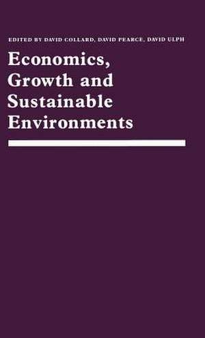 Economics, Growth and Sustainable Environments: Essays in Memory of Richard Lecomber de David Collard