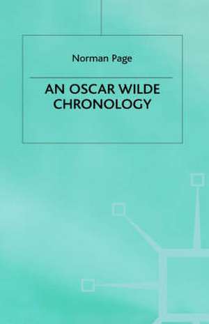 An Oscar Wilde Chronology de Norman Page