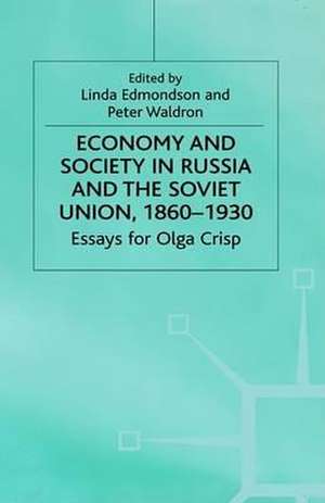 Economy and Society in Russia and the Soviet Union, 1860–1930: Essays for Olga Crisp de Linda Edmondson