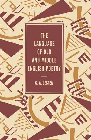 The Language of Old and Middle English Poetry de G.A. Lester