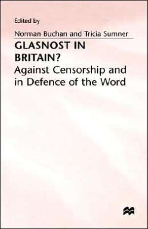 Glasnost in Britain?: Against Censorship and in Defence of the Word de Norman Buchan