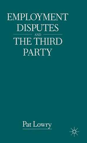 Employment Disputes and the Third Party de Pat Lowry