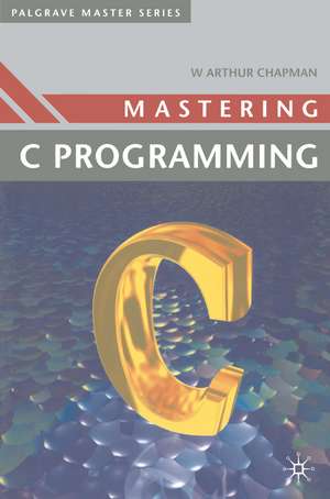 Mastering 'C' Programming de W. Arthur Chapman