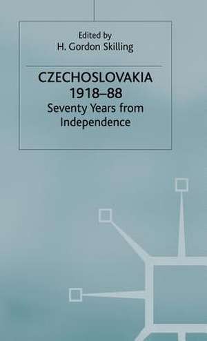 Czechoslovakia 1918–88: Seventy Years from Independence de H. Gordon Skilling