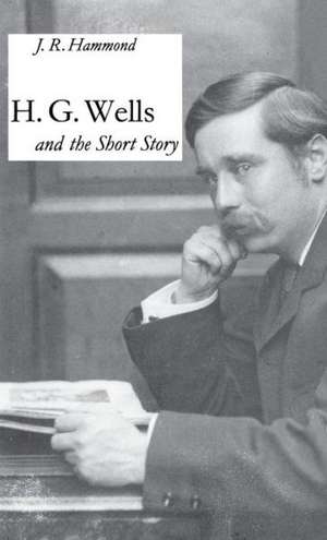 H.G. Wells and the Short Story de J. Hammond