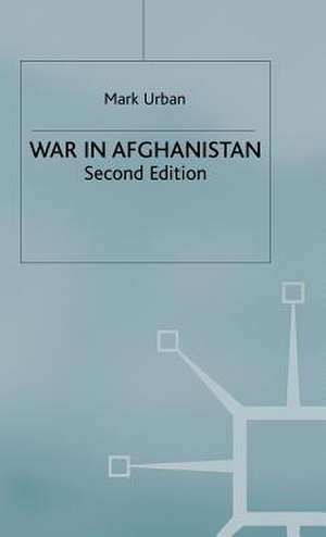 War in Afghanistan de Mark Urban