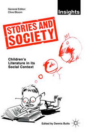 Stories and Society: Children’s Literature in its Social Context de Dennis Butts