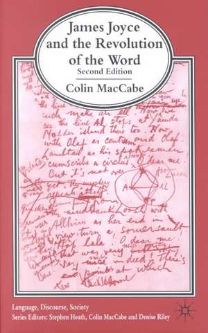 James Joyce and the Revolution of the Word de Colin Maccabe