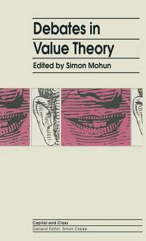 Debates In Value Theory de Simon Mohun