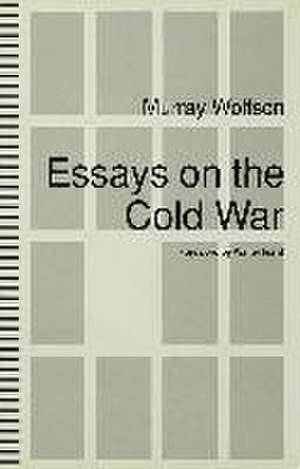 Essays on the Cold War de Murray Wolfson