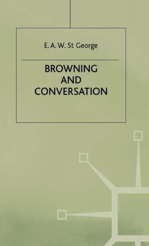 Browning and Conversation de E.A.W. St George