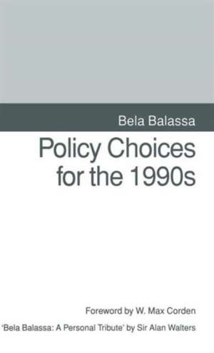 Policy Choices for the 1990s de Bela Balassa