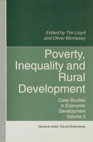 Poverty, Inequality and Rural Development: Case-Studies in Economic Development, Volume 3 de David Greenaway