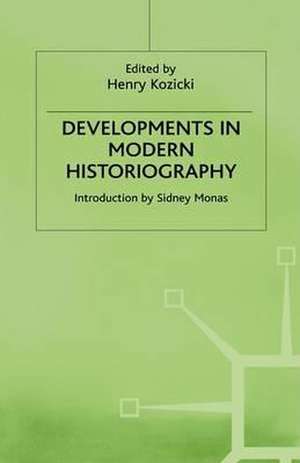 Developments in Modern Historiography de Henry Kozicki