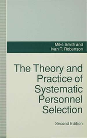 The Theory and Practice of Systematic Personnel Selection de Ivan Robertson