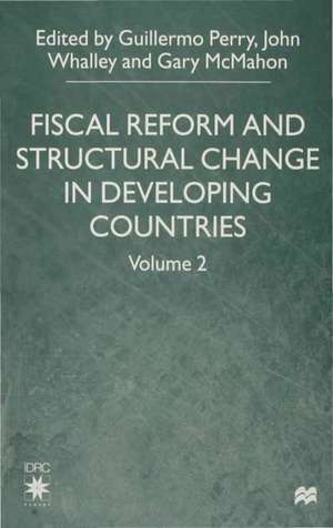 Fiscal Reform and Structural Change in Developing Countries: Volume 2 de Gary McMahon