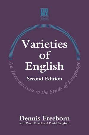 Varieties of English: An Introduction to the Study of Language de Dennis Freeborn