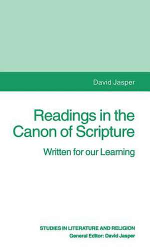 Readings in the Canon of Scripture: Written for our Learning de D. Jasper