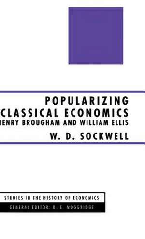 Popularizing Classical Economics de W D Sockwell