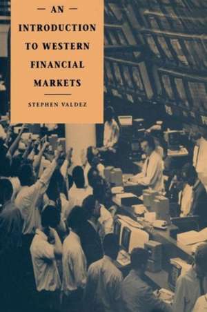 An Introduction to Western Financial Markets de Stephen Valdez