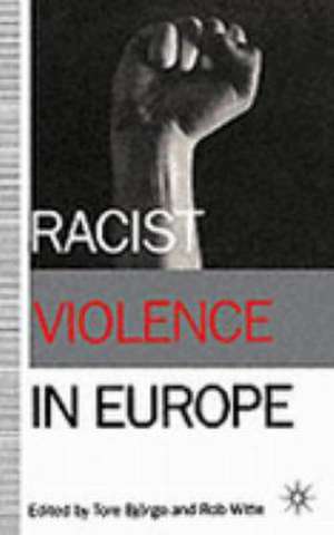 Racist Violence in Europe de Rob Witte