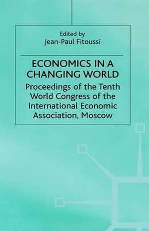 Economics in a Changing World: Volume 5: Economic Growth and Capital Labour Markets de Jean-Paul Fitoussi