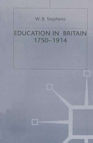 Education in Britain, 1750–1914 de W. B. Stephens