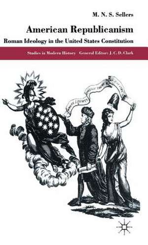 American Republicanism: Roman Ideology in the United States Constitution de Mortimer N.S. Sellers