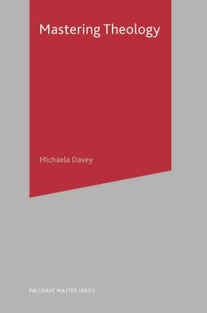 Mastering Theology de Michaela Davey