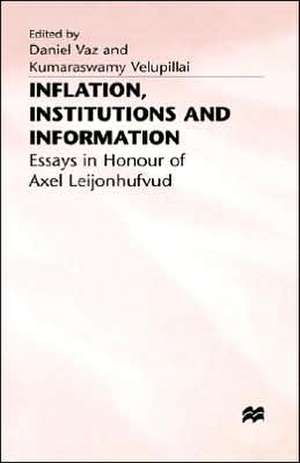 Inflation, Institutions and Information: Essays in Honour of Axel Leijonhufvud de Daniel Vaz