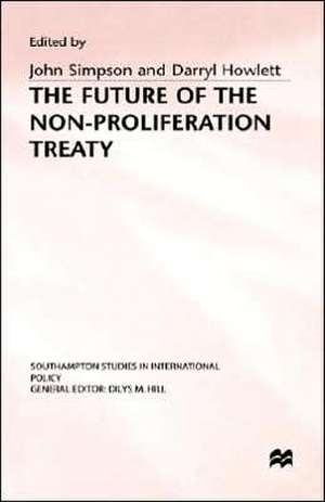 The Future of the Non-Proliferation Treaty de Darryl Howlett