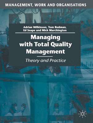 Managing with Total Quality Management: Theory and Practice de Adrian Wilkinson