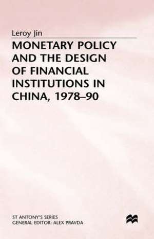 Monetary Policy and the Design of Financial Institutions in China,1978-90 de L. Jin