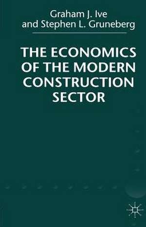 The Economics of the Modern Construction Sector de G. Ive