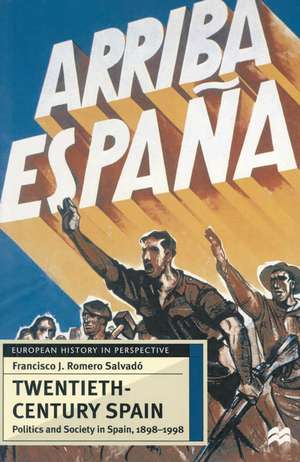 Twentieth-Century Spain: Politics and Society, 1898-1998 de Dr Francisco J. Romero Salvado