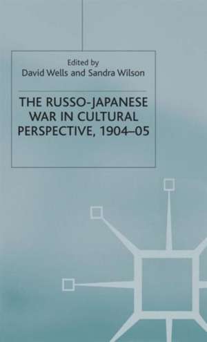 The Russo-Japanese War in Cultural Perspective, 1904–05 de D. Wells