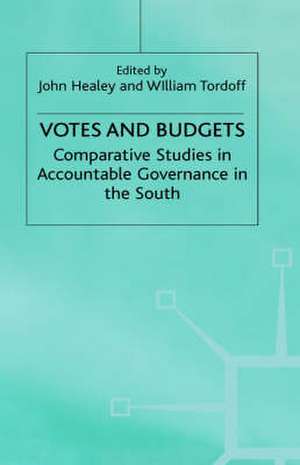 Votes and Budgets: Comparative Studies in Accountable Governance in the South de John Healey