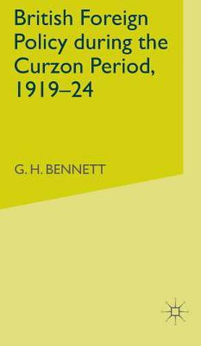 British Foreign Policy during the Curzon Period, 1919-24 de G. Bennett