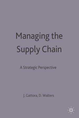 Managing the Supply Chain: A Strategic Perspective de J.L. Gattorna